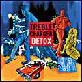 Treble Charger : Detox